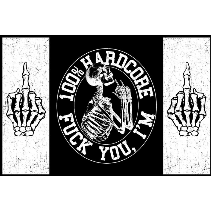 100% Hardcore flag fuck you, i'm Hardcore