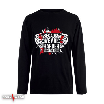 Hard-Wear Longsleeve Hardcore Because We Are Harder! | black